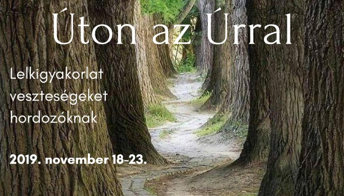 Úton az Úrral – lelkigyakorlat veszteségeket, gyászt hordozók számára